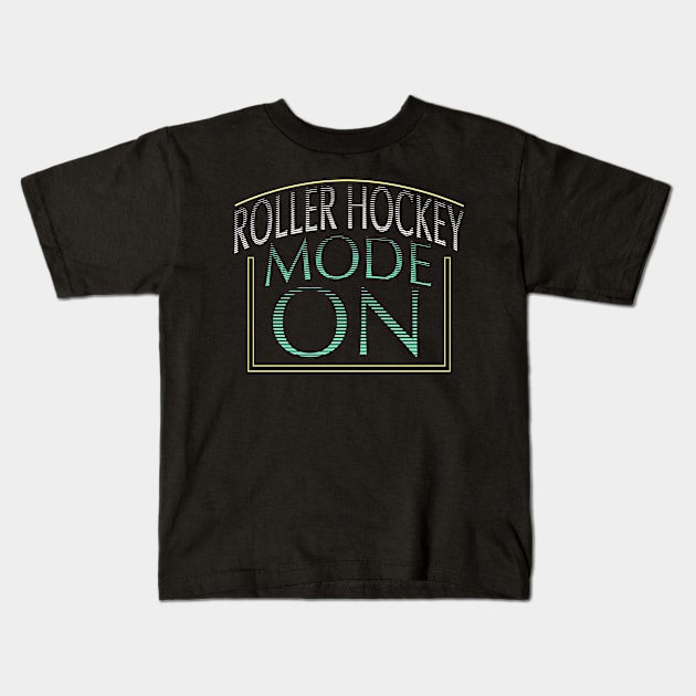 Roller Hockey Mode On Kids T-Shirt by Schimmi